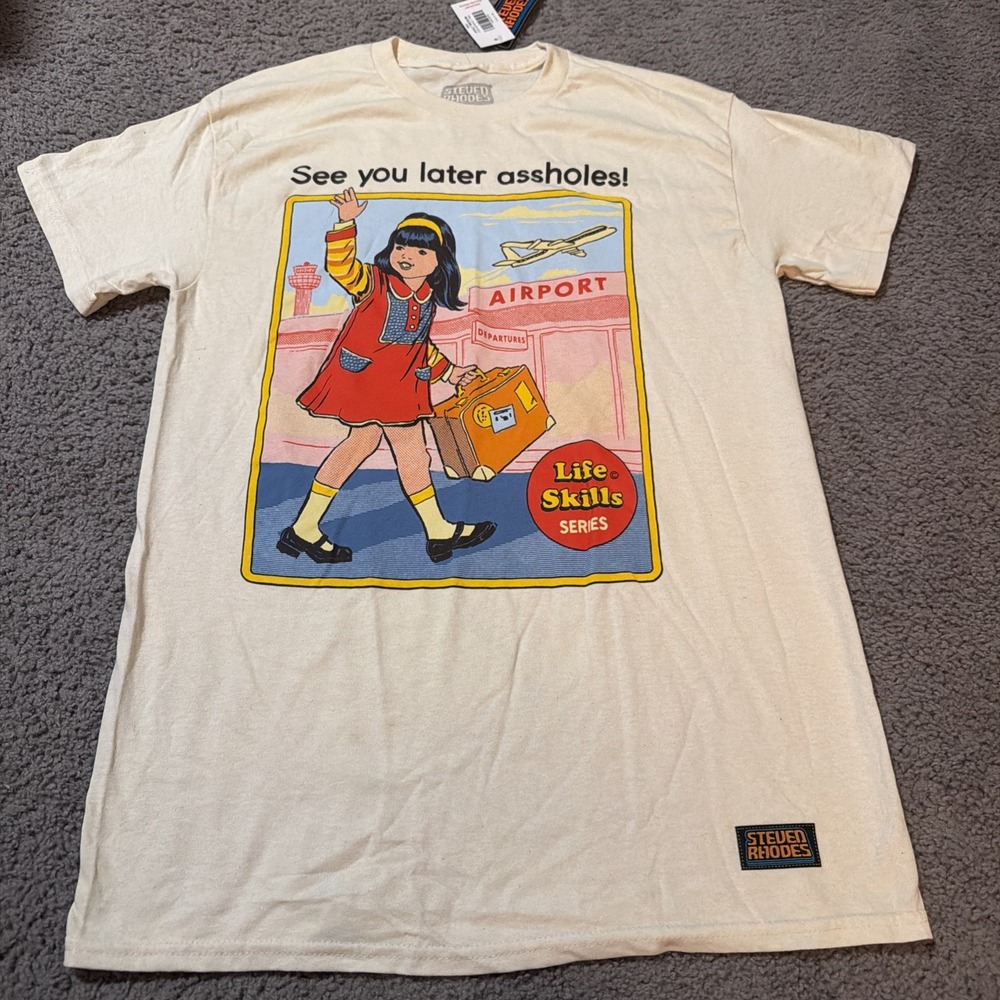 Steven Rhodes See You Later A holes T-Shirt Medium NWT 100% Cotton Life Skills